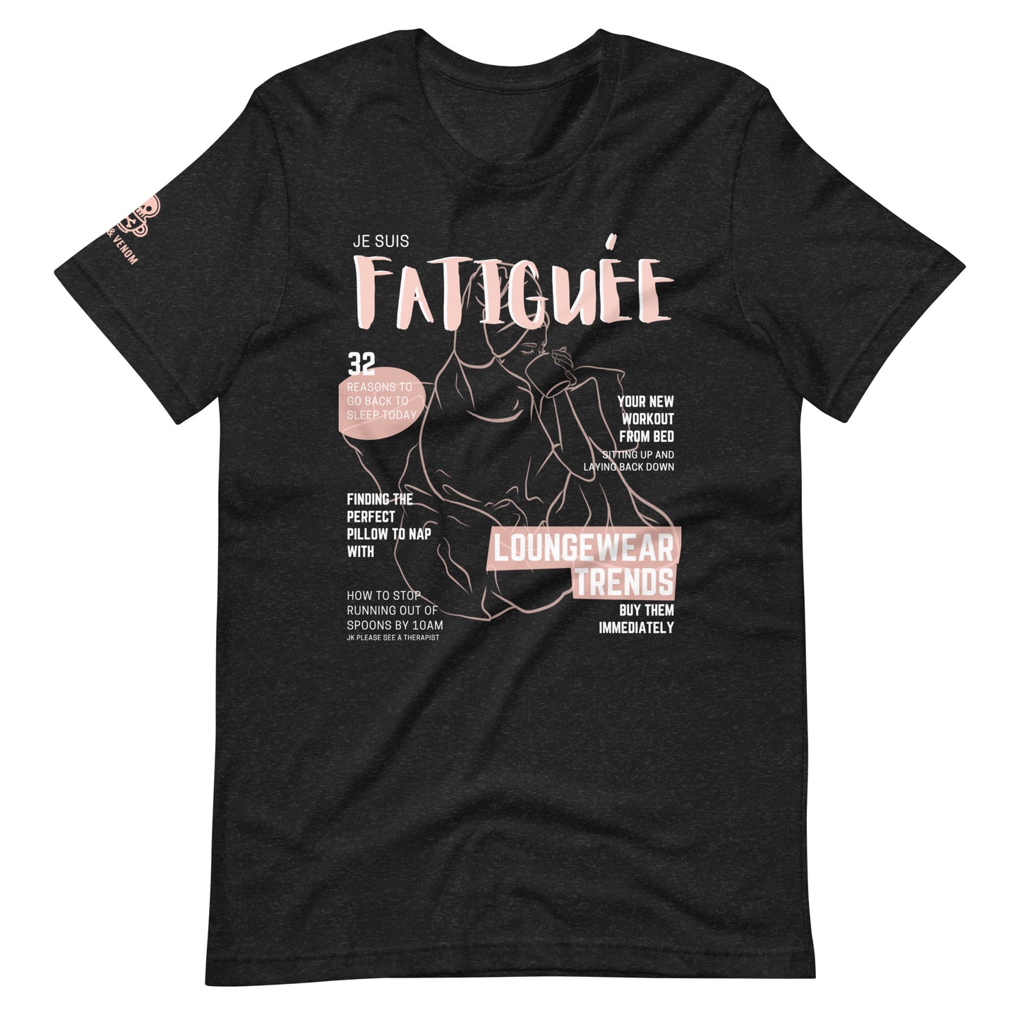 Je Suis Fatiguée Unisex t-shirt
