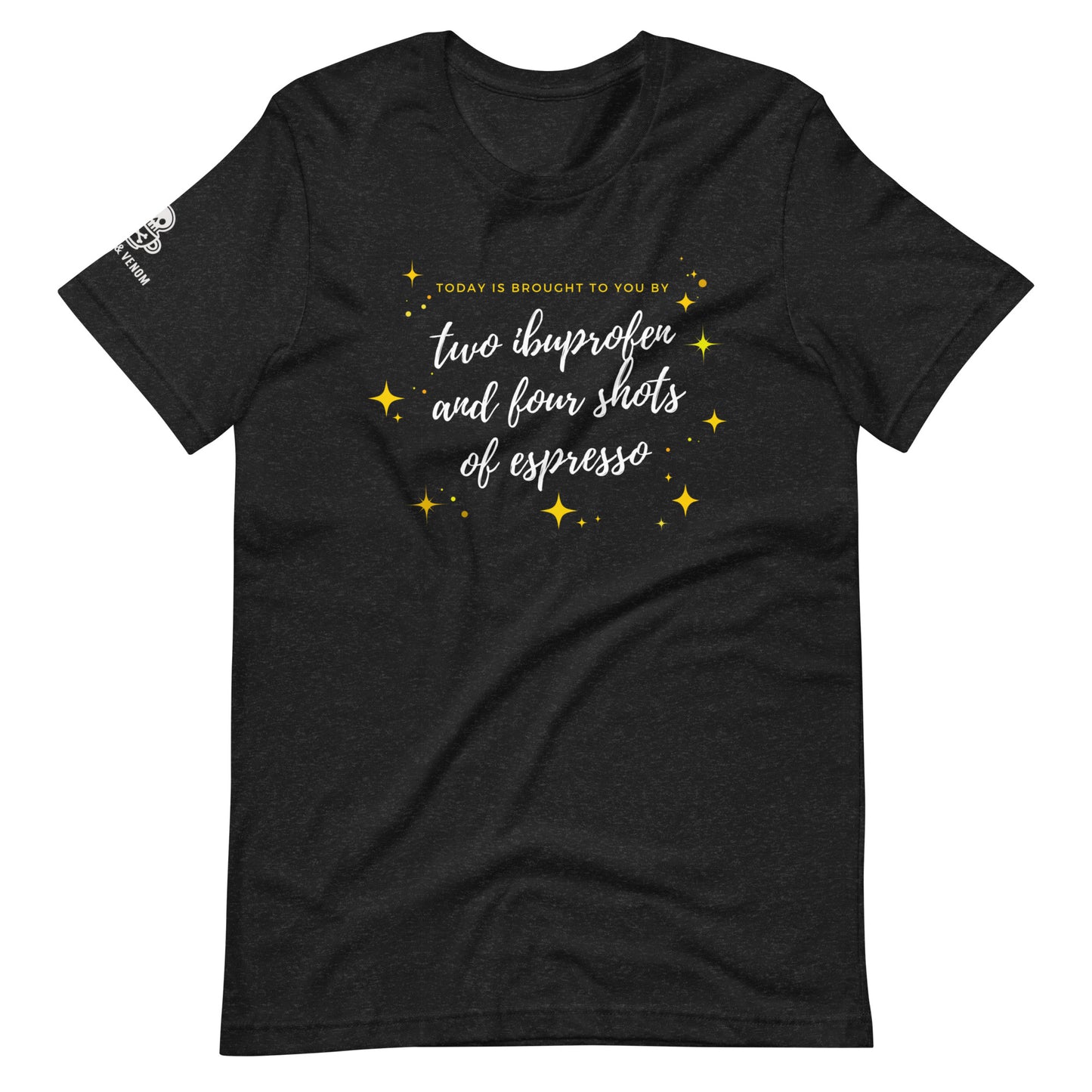 Today is Brought to You By... Unisex t-shirt
