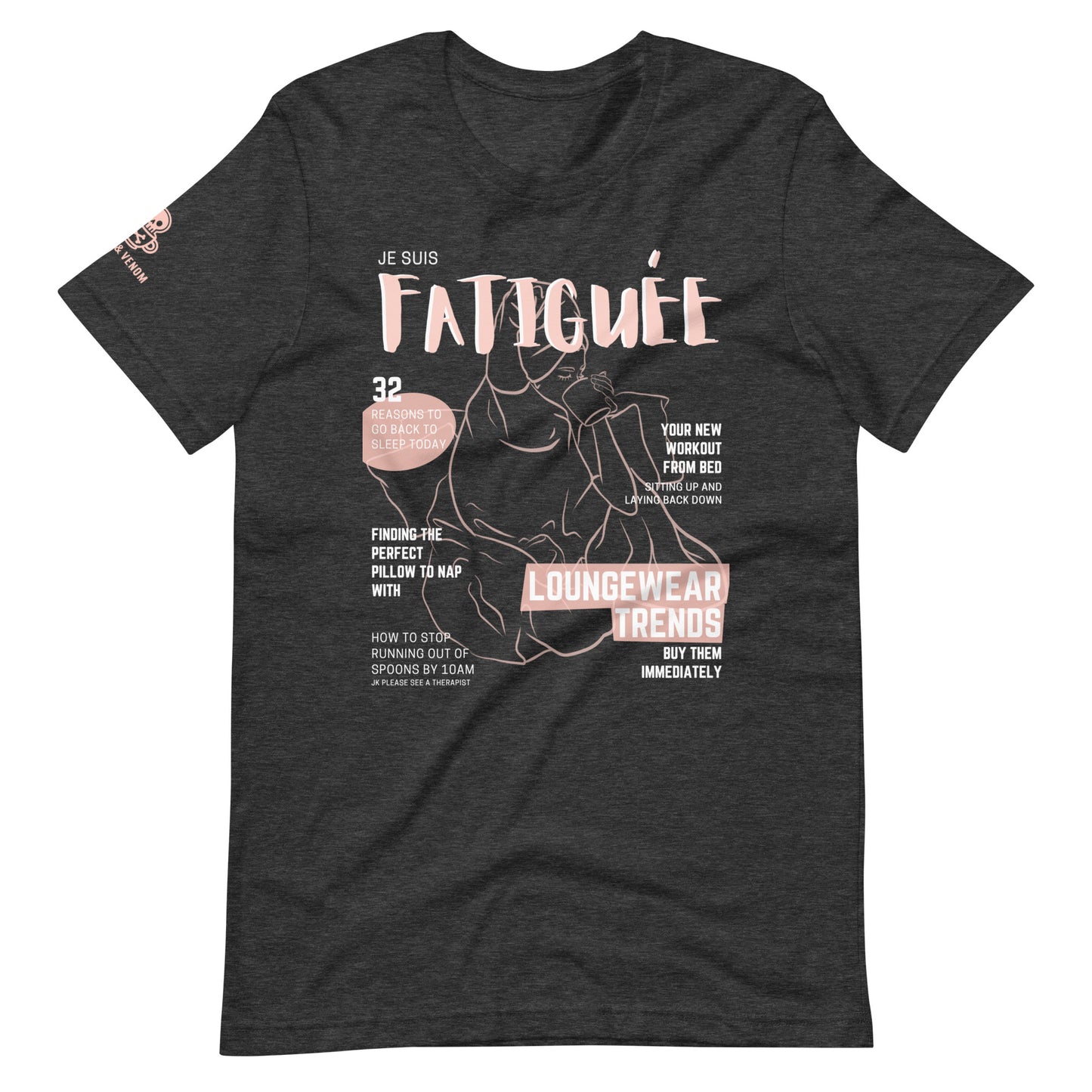 Je Suis Fatiguée Unisex t-shirt