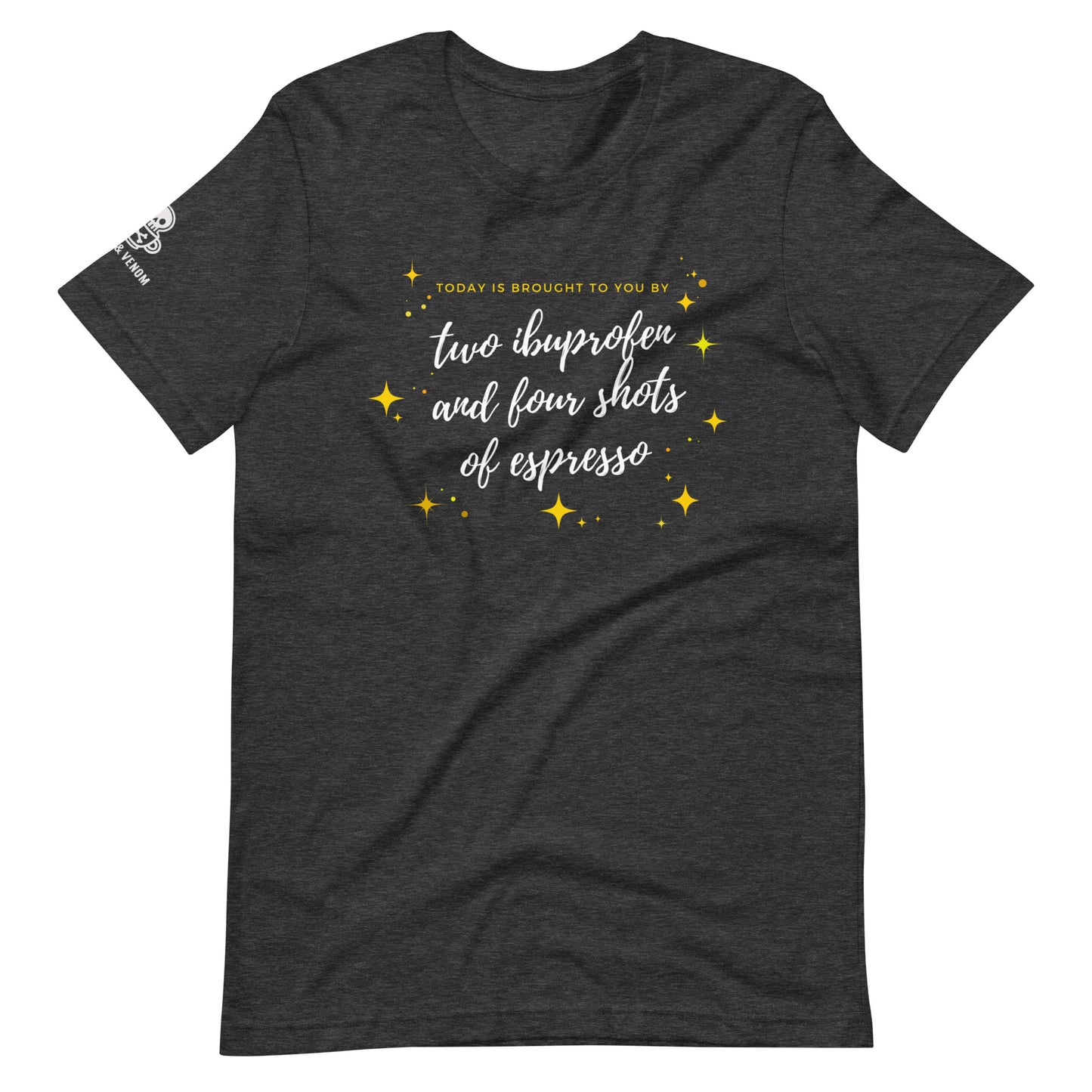 Today is Brought to You By... Unisex t-shirt